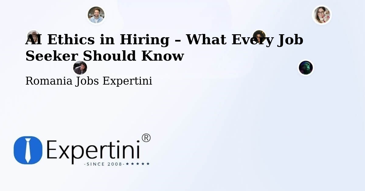 AI Ethics in Recruitment & Hiring – Cuci - Cuci, Romania Jobs Expertini