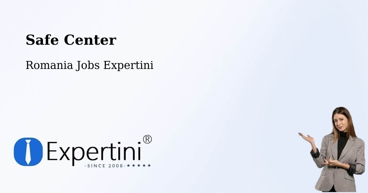 Safety Center – Cuci - Romania Jobs Expertini