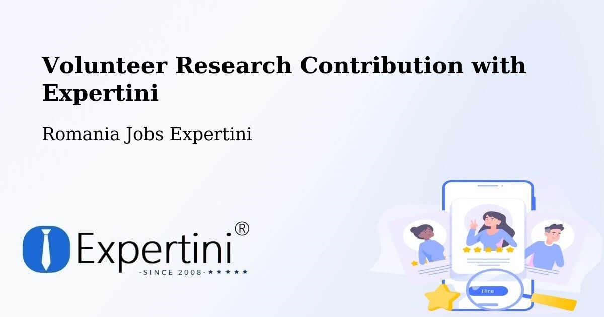 Volunteer Research Contribution Program – Cuci - Romania Jobs Expertini